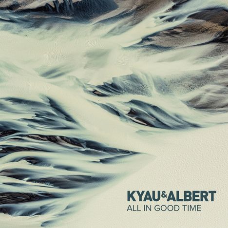 Kyau &amp; Albert: All In Good Time, CD