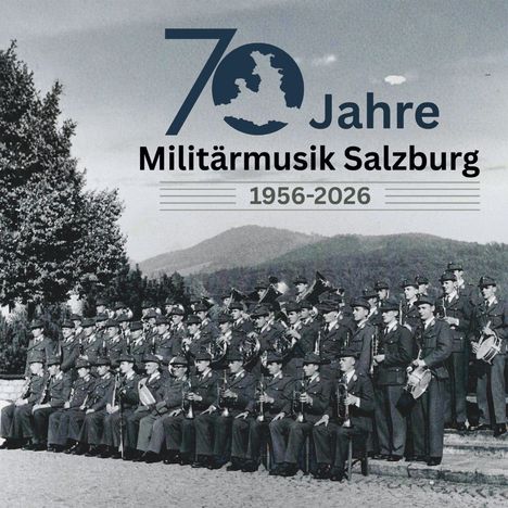 "70 Jahre Militärmusik Salzburg 1956-2026" zeigt eine historische Militärkapelle in Uniformen vor einem landschaftlichen Hintergrund.