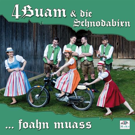 4 Buam &amp; Die Schnodabixn: ...foahn muass, CD