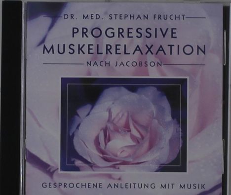 Stephan Frucht: Progressive Muskelrelaxation nach Jacobson. CD, CD