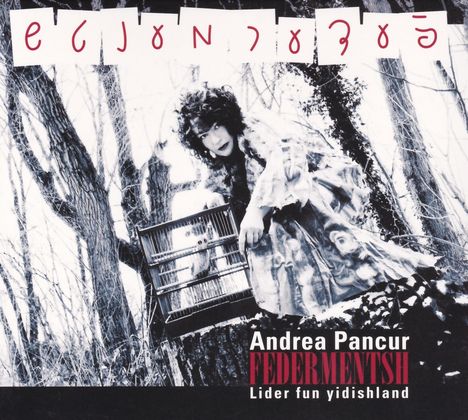 Andrea Pancur: Federmentsh: Lider Fun Yidishland, CD