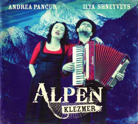 Andrea Pancur &amp; Ilya Shneyveys: Alpen Klezmer, CD