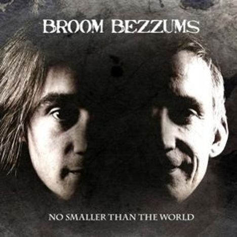 Broom Bezzums: No Smaller Than The World, CD