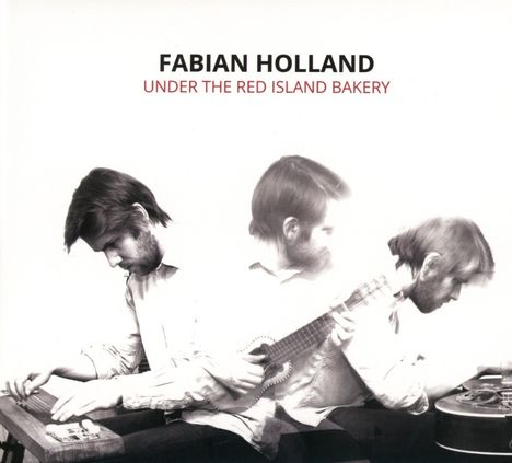 Fabian Holland: Under The Red Island Bakery, CD