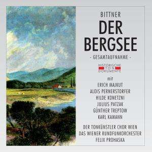 Julius Bittner (1874-1939): Der Bergsee, 2 CDs