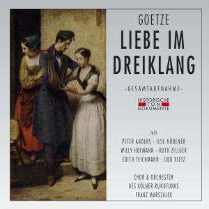 Walter Goetze (1883-1961): Die Liebe im Dreiklang, 2 CDs