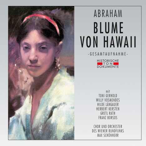 Paul Abraham (1892-1960): Die Blume von Hawaii, 2 CDs