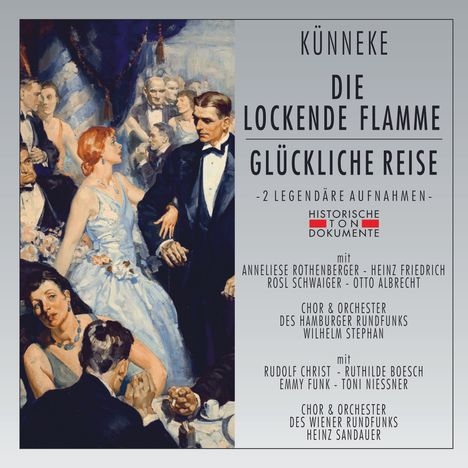 Eduard Künneke (1885-1953): Die Lockende Flamme &amp; Glückliche Reise (2 gekürzte Aufnahmen ohne Dialoge), 2 CDs