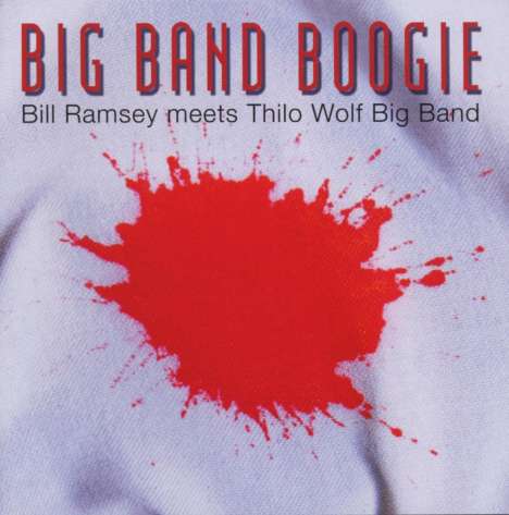 Bill Ramsey &amp; Thilo Wolf: Big Band Boogie: Bill Ramsey Meets Thilo Wolf Big Band, CD