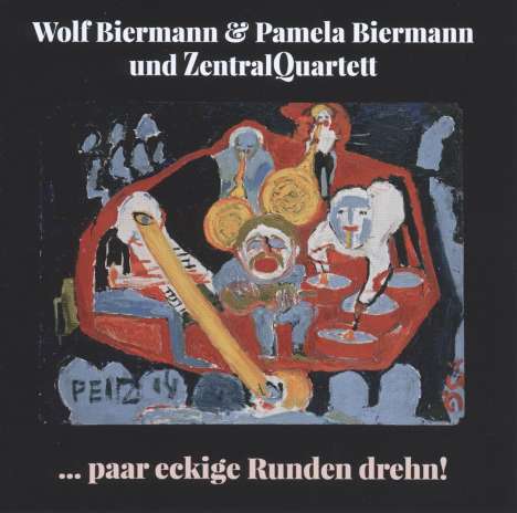 Wolf Biermann &amp; Pamela Biermann: ... paar eckige Runden drehn!, CD