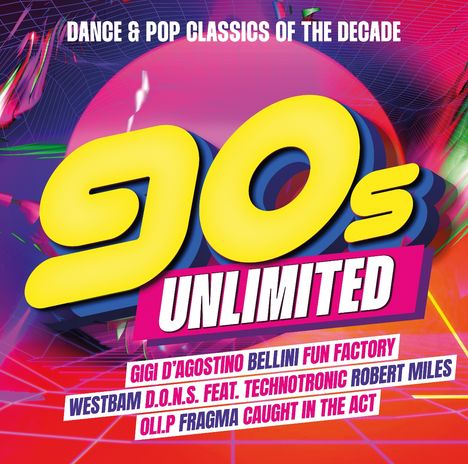 Text: "Dance & Pop Classics of the Decade, 90s Unlimited, Gigi D'Agostino, Bellini, Fun Factory, Westbam, D.O.N.S. feat. Technotronic, Robert Miles, Oli.P, Fragma, Caught in the Act." Farbiges, dynamisches Design.