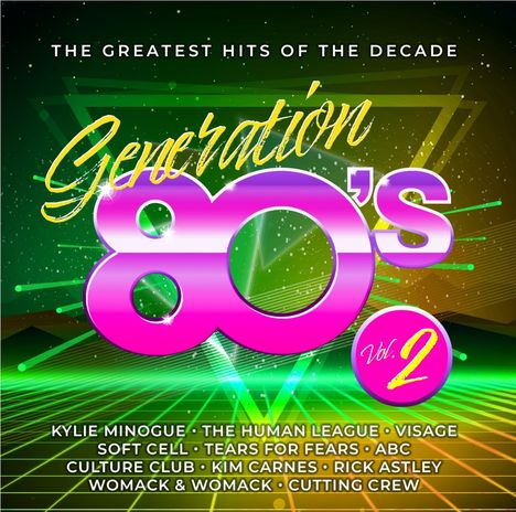 "The Greatest Hits of the Decade: Generation 80's Vol. 2. Künstler: Kylie Minogue, The Human League, Visage und mehr."