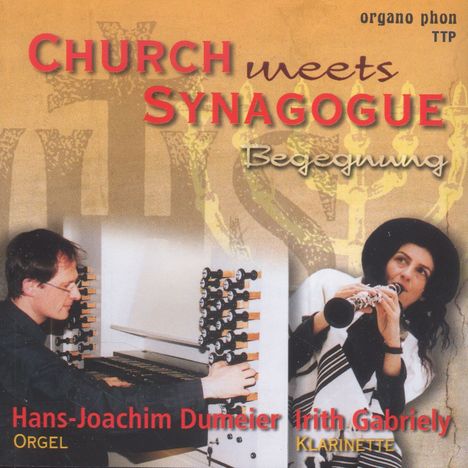 Hans-Joachim Dumeier &amp; Irith Gabriely - Church meets Synagogue, CD
