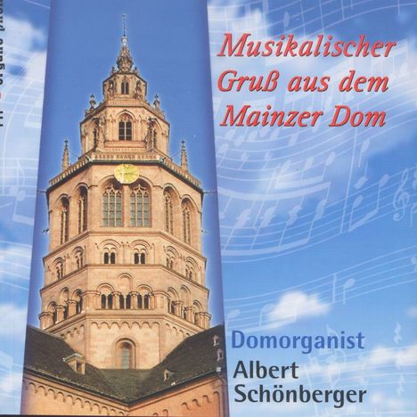 Albert Schönberger - Musikalischer Gruß aus dem Mainzer Dom, CD