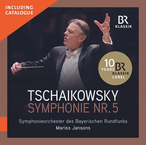 Peter Iljitsch Tschaikowsky (1840-1893): Symphonie Nr.5 (mit BR-KLASSIK Gesamtkatalog 2019), CD