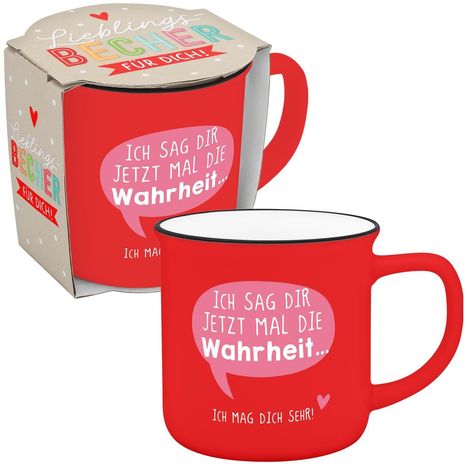 Becher in Emailloptik "Ich sag dir jetzt mal die Wahrheit..Ich mag dich sehr!", Diverse