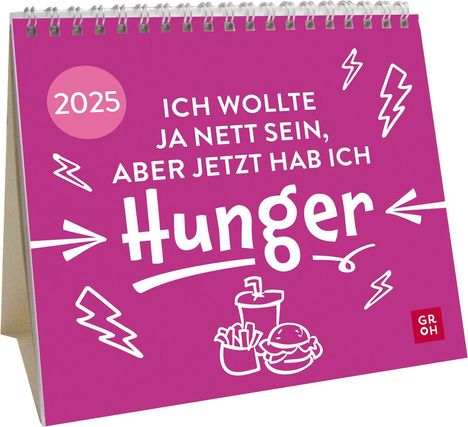 Mini-Kalender 2025: Ich wollte ja nett sein, aber jetzt hab ich Hunger, Kalender