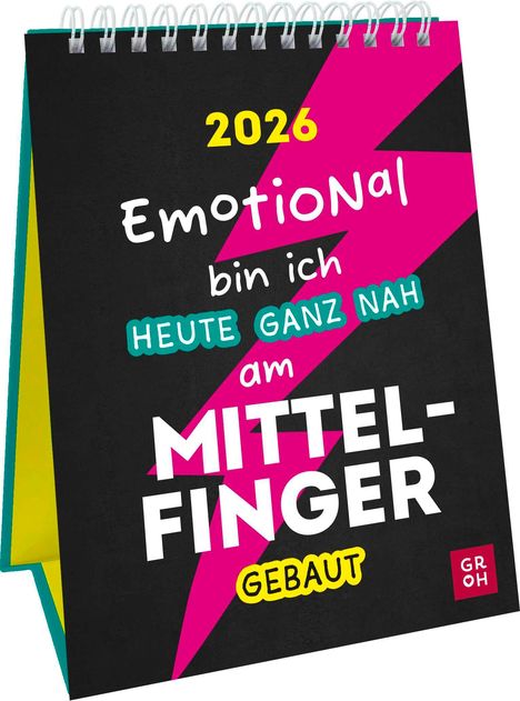 Wochenkalender 2026: Emotional bin ich heute ganz nah am Mittelfinger gebaut, Kalender