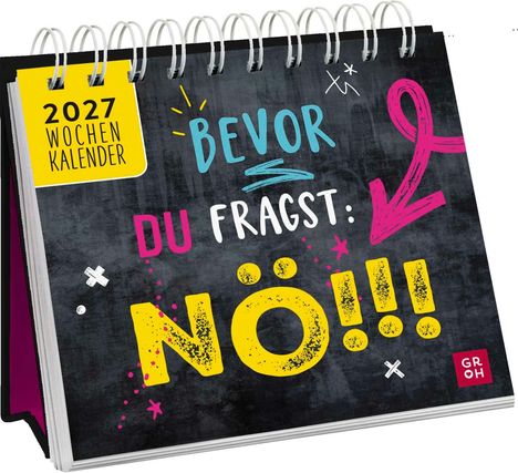 Text: „2027 Wochenkalender. Bevor du fragst: Nö!!!“ Bunte, verspielte Schrift auf dunklem Hintergrund. Spiralbindung oben.