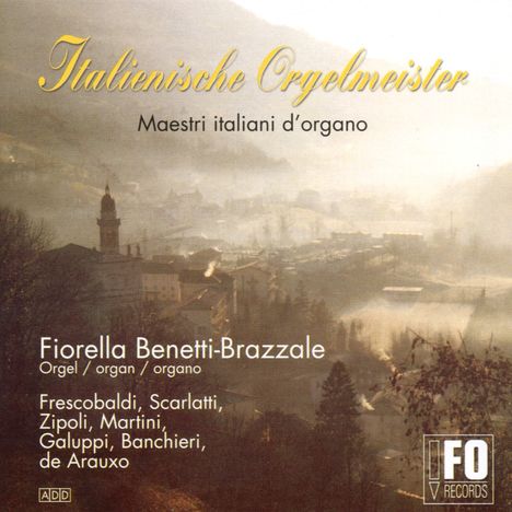 Fiorella Benetti-Brazzale - Italienische Orgelmeister, CD