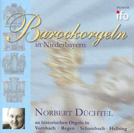 Norbert Düchtel - Barockorgeln in Niederbayern, CD