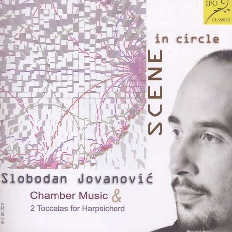 Slobodan Jovanovic (geb. 1977): Kammermusik "Scene in Circle", CD