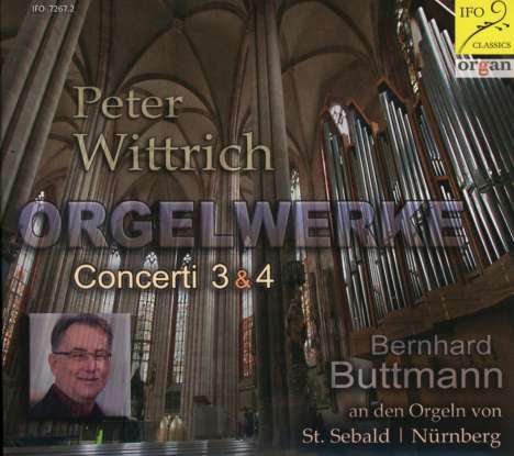 Peter Wittrich (geb. 1959): Orgelkonzerte Nr.3 "Pax" &amp; Nr.4 "Apostelbilder", CD