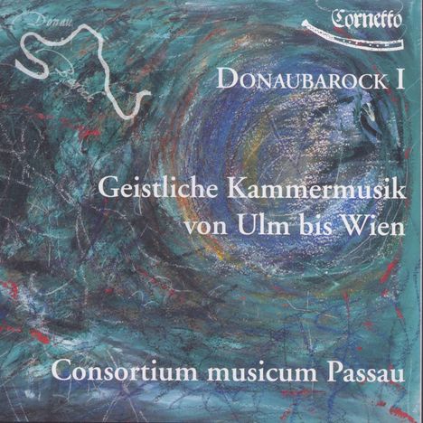 Donaubarock I - Geistliche Kammermusik von Ulm bis Wien, CD