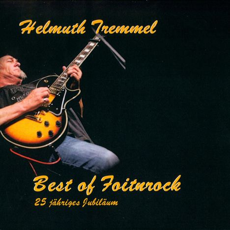 Helmut Tremmel (Foitnrock): Best Of Foitnrock, CD