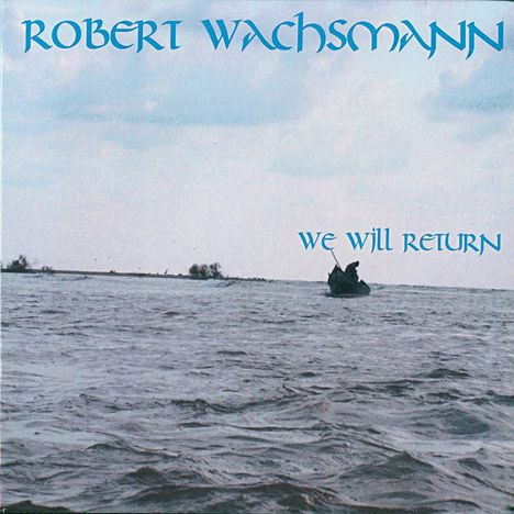 Robert Wachsmann: We Will Return, CD