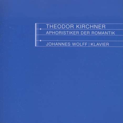 Theodor Kirchner (1823-1903): Klavierwerke, CD