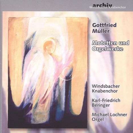 Text: "Gottfried Müller, Motetten und Orgelwerke, Windsbacher Knabenchor, Karl-Friedrich Beringer, Michael Lochner Orgel."

Illustration: Engel in pastellfarbenen Tönen.