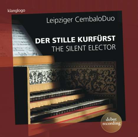 Leipziger CembaloDuo - Der stille Kurfürst, CD
