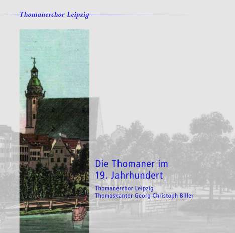 Thomanerchor Leipzig - Die Thomaner im 19.Jahrhundert, CD