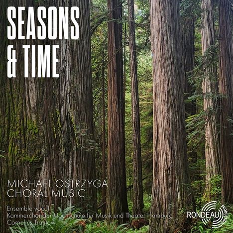 Michael Ostrzyga (geb. 1975): Chorwerke - "Seasons & Time", CD