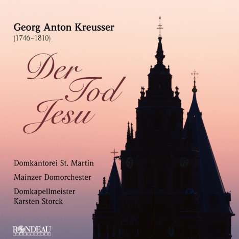 Georg Anton Kreusser (1746-1810): Passionsoratorium "Der Tod Jesu", CD