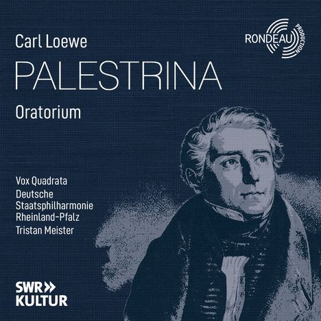 Carl Loewe Palestrina Oratorium. Vox Quadrata, Deutsche Staatsphilharmonie Rheinland-Pfalz, Tristan Meister. Porträt eines Mannes.