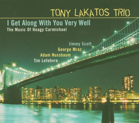 Tony Lakatos (geb. 1958): I Get Along With You Very Well, CD