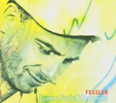 Peter Fessler (geb. 1959): Lovers, Fools &amp; Dreamers, CD
