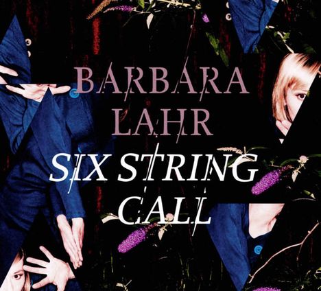 Barbara Lahr (De-Pazz): Six String Call, CD