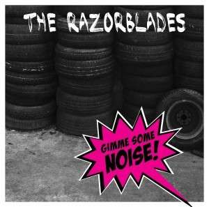 Razorblades: Gimme Some Noise!, LP