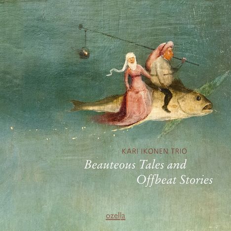 Kari Ikonen (geb. 1973): Beauteous Tales &amp; Offbeat Stories, CD