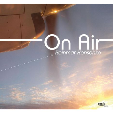 Reinmar Henschke: On Air, CD