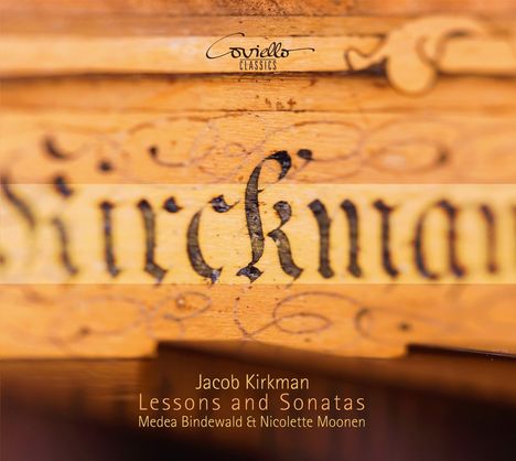 Jacob Kirkman (1746-1812): Lessons &amp; Sonatas, CD