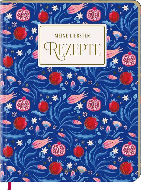 „MEINE LIEBSTEN REZEPTE“ steht in einer weißen Box. Illustriertes Muster mit Granatäpfeln und Blumen auf blauem Hintergrund.