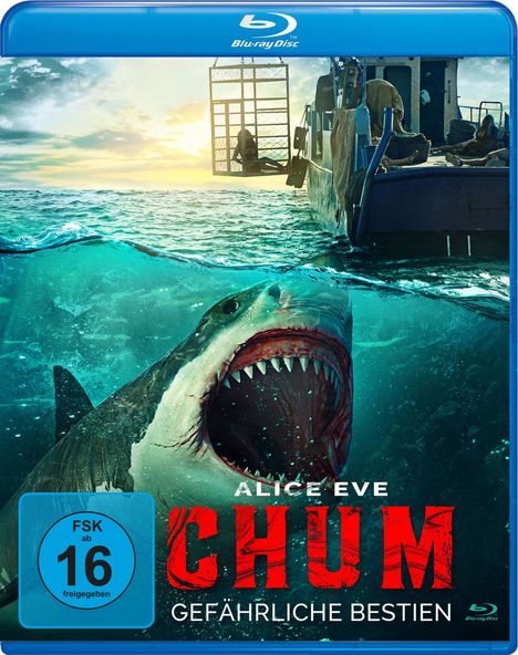 Text: FSK ab 16 freigegeben, Blu-ray Disc, ALICE EVE, CHUM, GEFÄHRLICHE BESTIEN. Ein Hai im Wasser vor einem Boot mit Käfig.