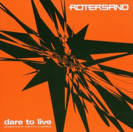 Rotersand: Dare To Live-Perspectives On..., CD