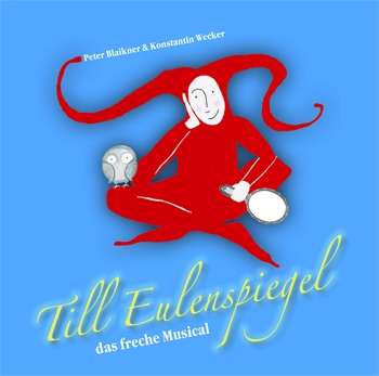 Konstantin Wecker: Musical: Till Eulenspiegel - Das freche Musical, CD