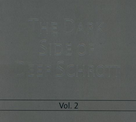 Deep Schrott: The Dark Side Of Deep Schrott Vol.2, CD
