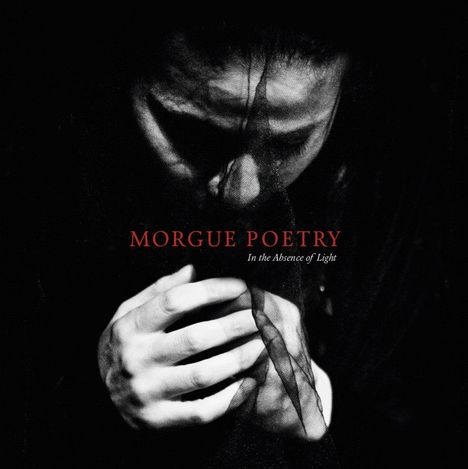 Morgue Poetry: In The Absence Of Light, CD